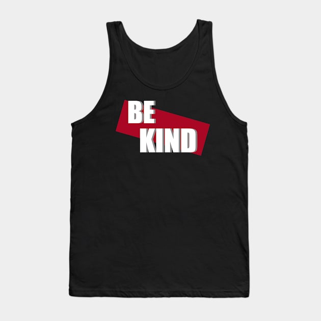 Be kind Tank Top by BizZo